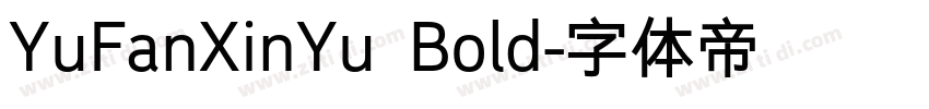 YuFanXinYu Bold字体转换